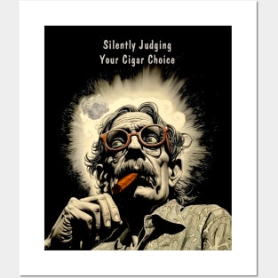 Cigar Smoker: Silently Judging Your Cigar Choice Posters and Art